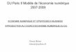 DU Paris II Modèle de l’économie numérique 2007-2008rdorat.free.fr/Enseignement/EcoNum/I_Intro/Introduction.pdf · DU Paris II Modèle de l’économie numérique 2007-2008 ECONOMIE