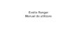 Evolio Ranger Manual de  · PDF fileinstalatii de sablare. Interferente cu aparate medicale si dispozitive electronice: Majoritatea, dar nu toate dispozitivele