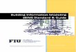 Building Information (BIM) Standard - · PDF file` FIU BIM Specification ‐ Final 120814 4 INTRODUCTION In promoting the use of Building Information Modeling (BIM) 3D technology