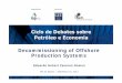 Decommissioning of Offshore Production Systems - IBP · PDF fileDecommissioning of Offshore Production Systems ... FPSO BRASIL FPSO MRLS ... • High decommissioning costs can make