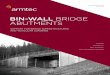 BIN-WALL BRIDGE ABUTMENTS - Armtec · PDF file durable economical easy to install ideal for remote locations drainage solutions since 1908 bin-wall bridge abutments support for bridge