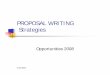 Proposal Writing Strategies - NC  · PDF filePROPOSAL WRITING Strategies Opportunities 2008. ... planning, marketing, financing, ... Request for Proposal