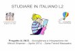 STUDIARE IN ITALIANO L2 - lamongolfierapv.org IN... · come Laboratori di Italiano L2. Le priorità sono la lingua orale per capire e farsi capire, l'acquisizione delle abilità strumentali