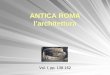 ANTICA ROMA l’architettura - iisscalamandrei.it III/10... · I Romani sono stati grandi costruttori ... Gli anfiteatri erano circolari o ellittici Si usavano per spettacoli che
