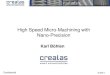 High Speed Micro-Machining with Nano- · PDF fileConfidential © 2013 High Speed Micro-Machining with Nano-Precision Karl Böhlen