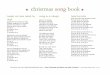 christmas song book - · PDF filechristmas song book Frosty the Snowman Frosty the snowman was a jolly happy soul, With a corncob pipe and a button nose And two eyes made out of coal