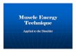 Muscle Energy Technique - NATAmembers.nata.org/.../pdfs/Muscle_Energy_Technique_Powerpoint.pdf · Muscle Energy Technique Uses: Lengthen a shortened, contractured, or spastic muscle