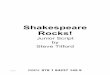 Shakespeare Rocks Script - · PDF fileBy the end of the song, the Minstrels and Fans have marched around the stage and are now waiting expectantly at the ‘front door’ of Will’s