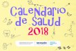 Calendario de salud - · PDF fileNotas2018 4 – Día mundial contra el cáncer 12 – Lunes de Carnaval 13 – Martes de Carnaval y Día mundial de la radio 14 – Día internacional