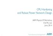 CPU Hardening and Robust Power Network Design · PDF file11 ARM POP IP – Clock Tree Synthesis Choosing the optimal clock-tree components – BUF vs INV, driving strength Clock nets