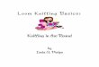 Loom Knitting Basics - Purling · PDF fileloom and the different parts that make up the knitting loom. After meeting the knitting loom, ... Loom Knitting Basics: Knitting in the round