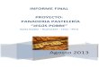 INFORME FINAL PROYECTO: PANADERIA PASTELERÍA · PDF fileAgosto 2013 INFORME FINAL PROYECTO: PANADERIA PASTELERÍA “JESÚS POBRE” Santa Eulalia – Huarochirí – Lima – Perú