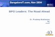 BPO Leaders: The Road Ahead - Neo · PDF fileBPO Leaders: The Road Ahead Dr. Pradeep Mukherjee MD ... China and Eastern Europe gaining momentum as other markets emerge. ... IDC 2004