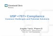 USP  Compliance - c.ymcdn.comc.ymcdn.com/.../2017/Handouts_and_Slides/18_Yaniv_-_USP_797_Co… · USP  Compliance Common Challenges and Potential Solutions Angela