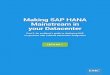 Making SAP HANA Mainstream in your Datacenter - Dell  · PDF fileMaking SAP HANA Mainstream in Your Datacenter ... Online transaction processing ... SAP HANA can either scale up,