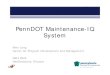 PennDOT Maintenance-IQ System - GIS-T · PDF   PennDOT Maintenance-IQ System Matt Long Center for Program Development and Management Nate Reck GeoDecisions, Director