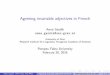 Agreeing invariable adjectives in French - UNIGRAZ · PDF fileFunctions of adjectives in French French adjectives agree with a noun in gender and number, no matter if they are in attributive,