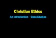 Christian Ethics - Let God be · PDF fileVerses for Christian Ethics “And of the children of Issachar, which were men that had understanding of the times, to know what Israel ought
