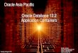Oracle Asia Pacific Oracle Database 12.2 Application ... the Oracle Bare Metal Cloud and Infrastructure as Code. 12 ... 2004 Oracle 10g 2007 Oracle 11g 2013 Oracle 12c Oracle7