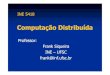 1. Fundamentos [Modo de Compatibilidade] - inf.ufsc.brfrank/INE5418/1.Fundamentos-Slides.pdf · Fundamentos de Computação Distribuída ... redes de computadores Sistemas computacionais