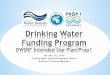 Dat Tran, P.E., Chief Drinking Water Technical Assistance ... · PDF fileDat Tran, P.E., Chief . Drinking Water Technical Assistance Section . Division of Financial Assistance •