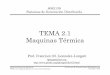 TEMA 2 1 TEMA 2.1 Maquinas Térmica - fglongatt.orgfglongatt.org/OLD/Archivos/Archivos/SistGD/PPT-Tema2.1.MaqTerm.pdf · combustión interna): ... interna, recaen en cuatro tipos: