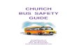 CHURCH BUS SAFETY GUIDE - Worker Ministriesworkerministries.com/downloads/church bus safety guide.pdf · CHURCH BUS SAFETY GUIDE Compliments of Worker Ministries Elon, North Carolina