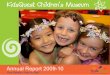2009-10 Annual Report - KidsQuest Children's · PDF fileNow 5 years old and growing vigorously, ... KidsQuest Children’s Museum’s statement of financial position was prepared 
