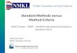 Standard Methods versus Method Criteria - NMKL - · PDF fileNordic Committee on Food Analysis Standard Methods versus Method Criteria AOAC Europe – NMKL – NordVal International