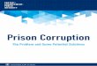 Prison Corruption - Columbia Law · PDF file1 corruption causes breakdowns in prison security that can lead to inmate escapes and other major problems. Prison Corruption The Problem
