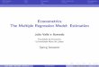 Econometrics The Multiple Regression Model: Estimationdocentes.fe.unl.pt/~azevedoj/Web Page_files/Teaching_files/3_MLR... · MLR Model OLS Properties OLS Coe cients Unbiasedness Econometrics