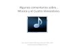 Algunos comentarios sobre Música y el Cuatro . · PDF fileAfinación del Cuatro Venezolano Por convención, l as cuerdas del cuatro se numeran de abajo hacia arriba, siendo la primera