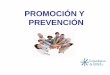 PROMOCIÓN Y PREVENCIÓN - colombianadesalud.org.co PROMOCIO… · El desarrollo y crecimiento del niño vigilado y controlado en forma permanente para poder detectar oportunamente