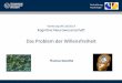 Das Problem der Willensfreiheit - TU Dresden · PDF file(Daniel Dennett, 2003, p. 60). Ist Willensfreiheit eine Illusion? Implikationen und offene Fragen 72 . Von der Willensfreiheit