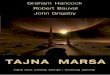Graham Hancock Robert Bauval John Grigsby - i kratki filmovi/Hankok_Tajna_Marsa.pdfBiljeka autora Tajna Marsa objavljuje se u SAD-u jedino pod mojim imenom, jer sam ja glavni autor