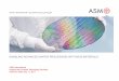 ENABLING ADVANCED WAFER PROCESSING WITH NEW MATERIALS ASMI Investor Technology Semina… · ASM International Analyst and Investor Technology Seminar Semicon West July 11, 2017 ENABLING
