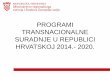 PROGRAMI TRANSNACIONALNE SURADNJE U · PDF filePopis programa I. Program transnacionalne suradnje INTERREG V-B DUNAV 2014.- 2020. II. INTERREG V-B Jadransko-jonski program transnacionalne