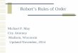 Robert’s Rules of Order - City of Madison, Wisconsin · PDF fileRobert’s Rules of Order ... Robert’s Rules Abridged: 200 pages Robert’s Rules In Short (“May’s ... Contains
