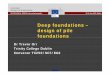 JRC-08 Deep foundations - design of pile foundationseurocodes.jrc.ec.europa.eu/doc/2013_06_WS_GEO/presentations/08UP... · §7.9 Supervision of construction (8) ... Deep foundations