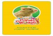 HAMSTER CARE GUIDE - Living · PDF fileHAMSTER CARE GUIDE Pet ownership has ... Russian and Roborovski hamsters tend to be friendlier and easier for children to ... such as a Living