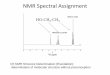 HO-CH2-CH3 - Rutgers · PDF fileNMR Spectral Assignment HO-CH 2-CH 3 Cf) NMR Strcuture Determination (Elucidation): determination of molecular structure without preconception 1H ppm
