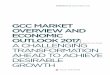 GCC MARKET OVERVIEW AND ECONOMIC OUTLOOK · PDF file4 – 5 The middle-east, and in particular the Gulf Cooperation Council (GCC) countries, are currently affected by macro-economic