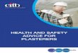 HEALTH AND SAFETY ADVICE FOR PLASTERERS - · PDF fileHEALTH AND SAFETY ADVICE FOR PLASTERERS. ... • Plan, manage and monitor ... All construction personnel should adopt the principles
