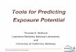 Tools for Predicting Exposure Potential - OEHHA · PDF fileEnvironmental Energy Technologies Tools for Predicting Exposure Potential Thomas E. McKone Lawrence Berkeley National Laboratory