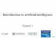 Introduction to artificial intelligencesoftware.ucv.ro/~cbadica/ai/cap1.pdf · 2017 AI approaches • Acting humanly: The Turing Test approach – Compare intelligent behaviour with