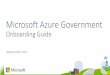 Microsoft Azure Government · PDF fileMicrosoft Azure Government Onboarding Guide ... This number to the left under the Windows icon is the Enterprise Agreement number