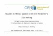 Super-Critical Water-cooled Reactors (SCWRs) - gen · PDF fileSuper-Critical Water-cooled Reactors (SCWRs) ... • Once through steam cycle Slide 2 ... • Plant net efficiency > 44%