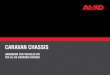 CARAVAN CHASSIS - Home » AL-KO · PDF fileCARAVAN CHASSIS HANDBOOK FOR VEHICLES ON THE AL-KO CARAVAN CHASSIS. 2 GENERAL INFORMATION The AL-KO lightweight chassis has been perfected