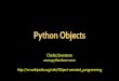 Python Objects - dr-chuck.net · PDF fileusf = input('Enter the US Floor Number: ') wf = usf - 1 print 'Non-US Floor Number is',wf Input Process Output python elev.py Enter the US