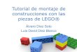 Tutorial de montaje de construcciones con las piezas de · PDF file1. Localización de la construcción Partimos de un montaje existente de LEGO®, de cualquiera de las familias de